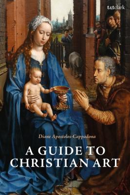 Coperta cărții 'A Guide to Christian Art - Diane Apostolos-cappadona'