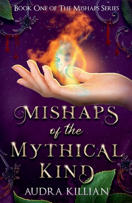 Mishaps of the Mythical Kind - Audra Killian