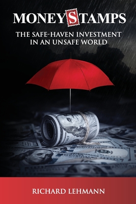 Moneystamps: The Safe-Haven Investment in an Unsafe World - Richard Lehmann