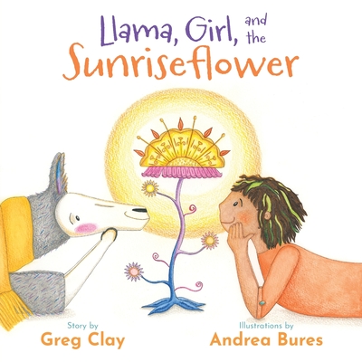 Llama, Girl, and the Sunriseflower - Greg Clay