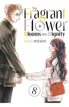 The Fragrant Flower Blooms with Dignity 8 - Saka Mikami