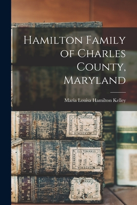 Hamilton Family of Charles County, Maryland - Maria Louisa Hamilton 1960- Kelley