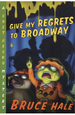 Coperta cărții 'Give My Regrets to Broadway - Bruce Hale'