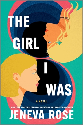 The Girl I Was (Standard Edition): From the New York Times Bestselling Author of the Perfect Marriage - Jeneva Rose