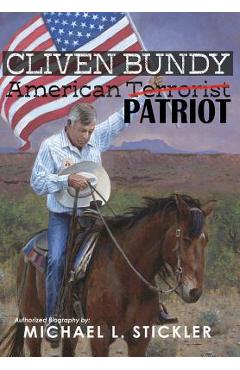 Coperta cărții 'Cliven Bundy: American Patriot - Cliven Bundy'