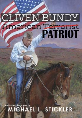 Cliven Bundy: American Patriot - Cliven Bundy