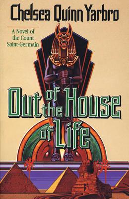 Out of the House of Life: A Novel of the Count Saint-Germain - Chelsea Quinn Yarbro