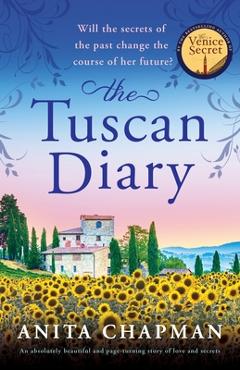 Poza produsului The Tuscan Diary: An absolutely beautiful and page-turning story of love and secrets - Anita Chapman