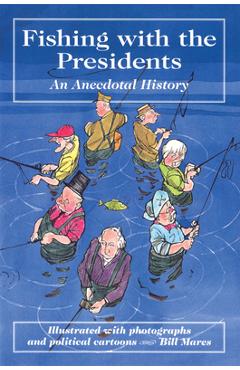 Coperta cărții 'Fishing with the Presidents - Bill Mares'