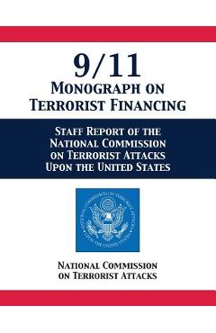 Coperta cărții '9/11 Monograph on Terrorist Financing: Staff Report of the National Commission on Terrorist Attacks Upon the United'