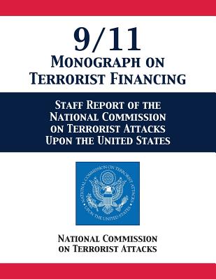 Coperta cărții '9/11 Monograph on Terrorist Financing: Staff Report of the National Commission on Terrorist Attacks Upon the United'
