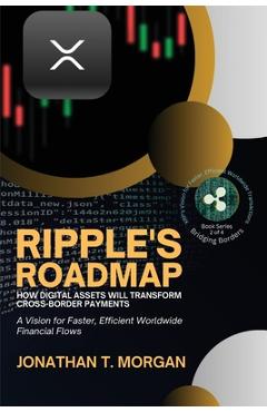 Coperta cărții 'Ripple's Roadmap: A Vision for Faster, Efficient Worldwide Financial Flows -'
