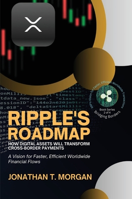 Coperta cărții 'Ripple's Roadmap: A Vision for Faster, Efficient Worldwide Financial Flows -'