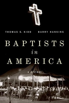 Baptists in America: A History - Thomas S. Kidd
