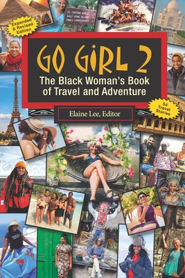Go Girl 2: The Black Woman's Book of Travel and Adventure - Maya Angelou