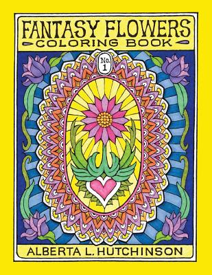 Fantasy Flowers Coloring Book No. 1: 24 Designs in Elaborate Oval Frames - Alberta L. Hutchinson