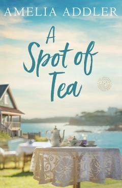 Poza produsului A Spot of Tea - Amelia Addler