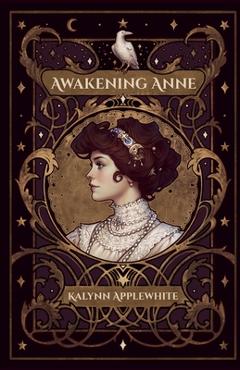 Coperta cărții 'Awakening Anne - Kalynn Applewhite'