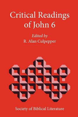 Critical Readings of John 6 - R. Alan Culpepper