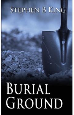 Coperta cărții 'Burial Ground - Stephen B. King'