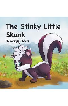 Coperta cărții 'The Stinky Little Skunk - Margie Chavez'