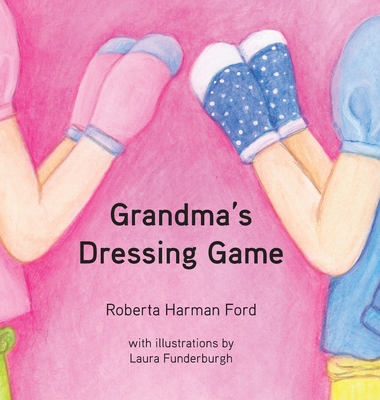 Coperta cărții 'Grandma's Dressing Game - Roberta Harman Ford'