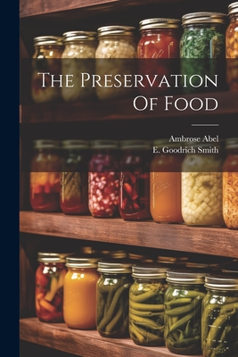 Coperta cărții 'The Preservation Of Food - Abel Ambrose'