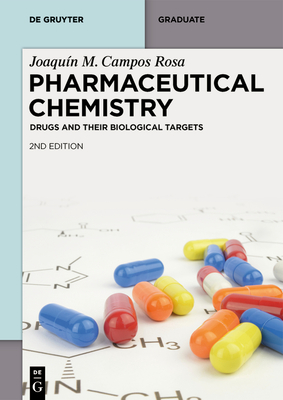 Pharmaceutical Chemistry: Drugs and Their Biological Targets - Joaquín M. Campos Rosa