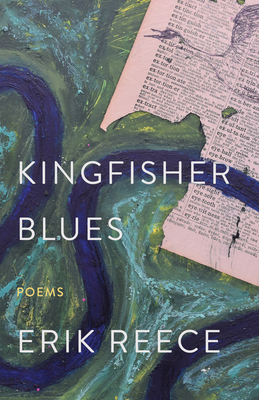 Coperta cărții 'Kingfisher Blues: Poems - Erik Reece'
