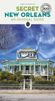 Secret New Orleans - Chris Champagne