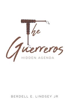 Coperta cărții 'The Guerreros: Hidden Agenda - Berdell E. Lindsey'