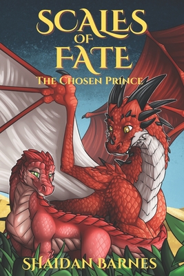 Scales of Fate: The Chosen Prince - Shaidan Barnes