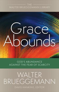Poza produsului Grace Abounds - Walter Brueggemann
