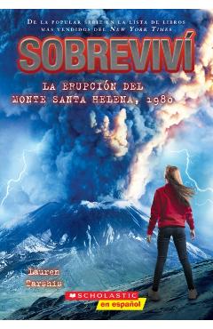 Sobreviví La Erupción del Monte Santa Helena, 1980 (I Survived the Eruption of Mount St. Helens, 1980) - Lauren Tarshis