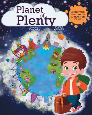 Coperta cărții 'Planet of Plenty: Manifestation and Law of Attraction for Kids -'