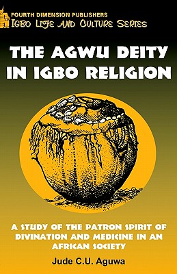 Agwu Diety in Igbo Religion - J. Aguwa