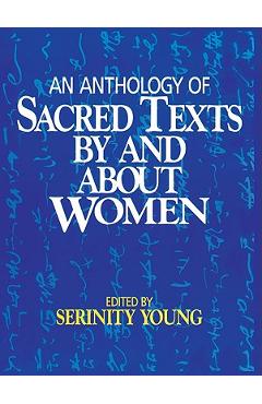 Coperta cărții 'An Anthology of Sacred Texts By and About Women - Serinity Young'