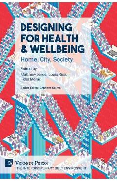 Coperta cărții 'Designing for Health & Wellbeing: Home, City, Society - Matthew Jones'