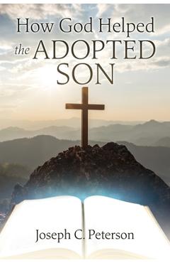 Coperta cărții 'How God Helped the Adopted Son - Joseph C. Peterson'