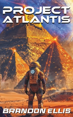 Coperta cărții 'Project Atlantis: A Sci-Fi Fantasy Technothriller, Ascendant Saga Book 1 - Brandon Ellis'