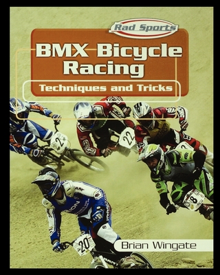 BMX Bicycle Racing Techniques and Tricks - Brian Wingate