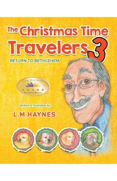 Coperta cărții 'The Christmas Time Travelers 3: Return To Bethlehem - L. M. Haynes'