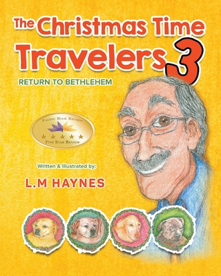 The Christmas Time Travelers 3: Return To Bethlehem - L. M. Haynes