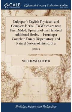 Coperta cărții 'Culpeper's English Physician; and Complete Herbal. To Which are now First Added, Upwards of one Hundred Additional'