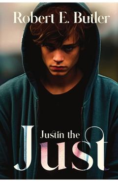 Coperta cărții 'Justin The Just - Robert E. Butler'