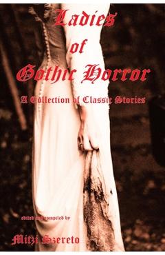 Coperta cărții 'Ladies of Gothic Horror (A Collection of Classic Stories) - Mitzi Szereto'