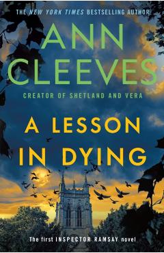 A Lesson in Dying: The First Inspector Ramsay Novel - Ann Cleeves