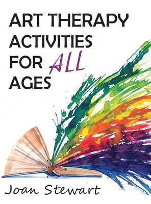 Coperta cărții 'Art Therapy Activities for All Ages - Joan Stewart'