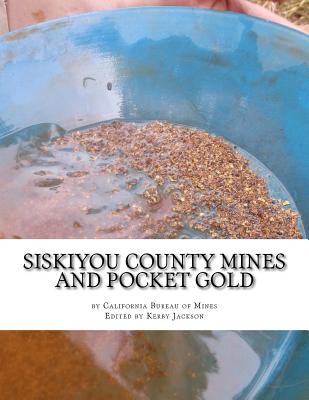 Coperta cărții 'Siskiyou County Mines and Pocket Gold - Kerby Jackson'