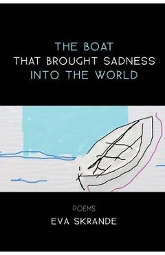 Coperta cărții 'The Boat that Brought Sadness into the World - Eva Skrande'